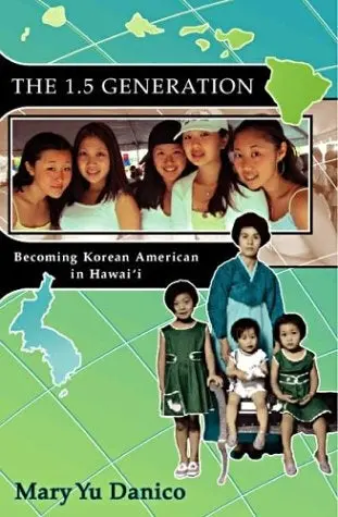 The 1.5 Generation: Becoming Korean American In Hawaiʻi 1