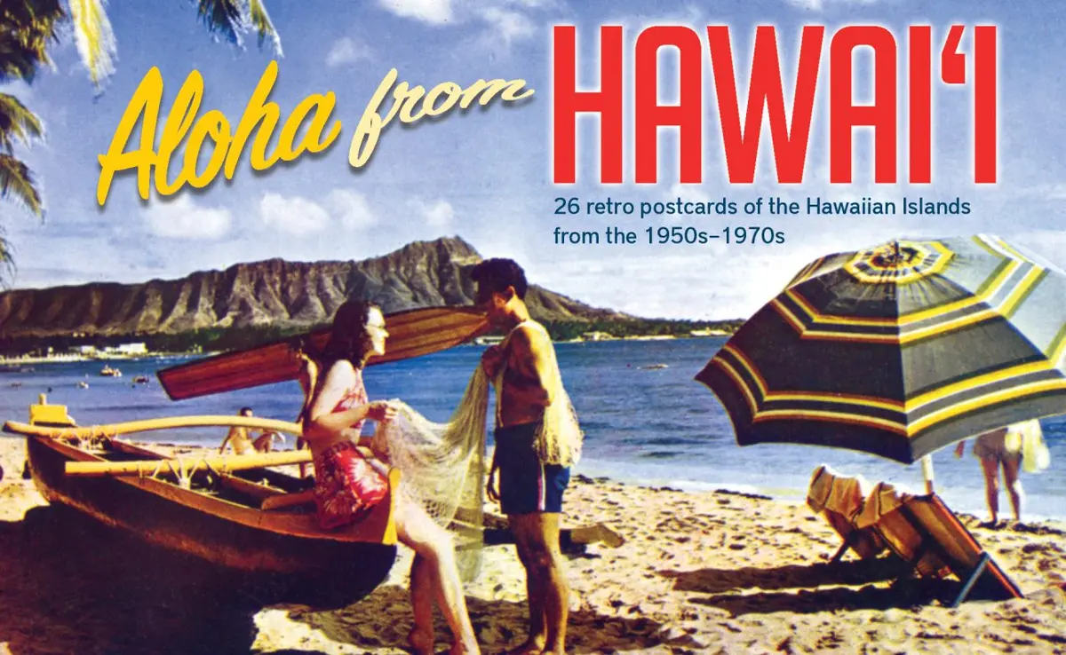 Aloha From Hawai‘I: 26 Retro Postcards Of The Hawaiian Islands From The 1950S-1970S 1
