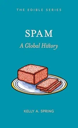 Spam: A Global History (Edible) 1