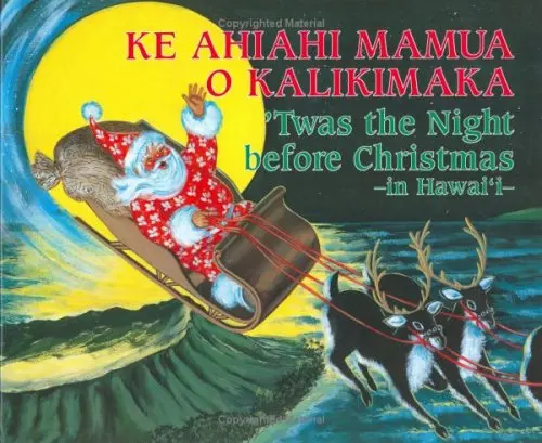 Ke Ahiahi Mamua O Kalikimaka - ‘Twas The Night Before Christmas In Hawaiʻi 1