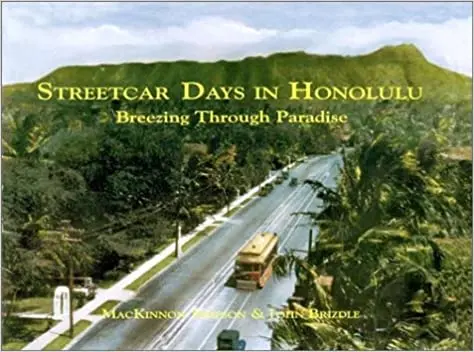 Streetcar Days In Honolulu - Breezing Through Paradise 1