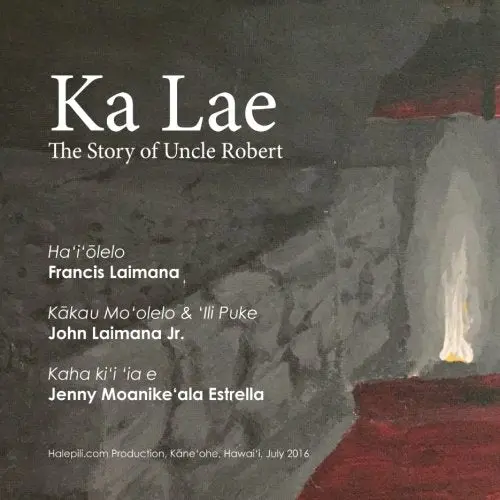 Ka Lae: The Story Of Uncle Robert 1