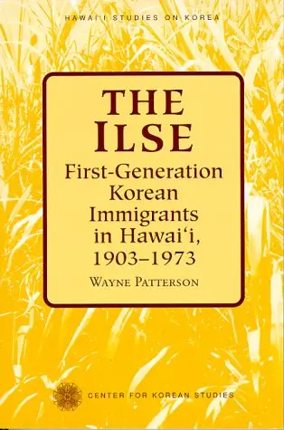 Ilse: First-Generation Korean Immigrants In Hawaiʻi, 1903-1973, The 1