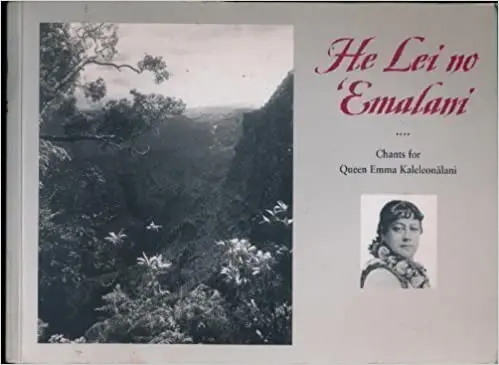 He Lei No ʻemalani: Chants For Queen Emma Kaleleonālani 1