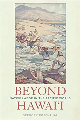 Beyond Hawaiʻi: Native Labor In The Pacific World 1