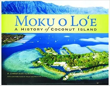 Moku O Lo'e: A History Of Coconut Island 1