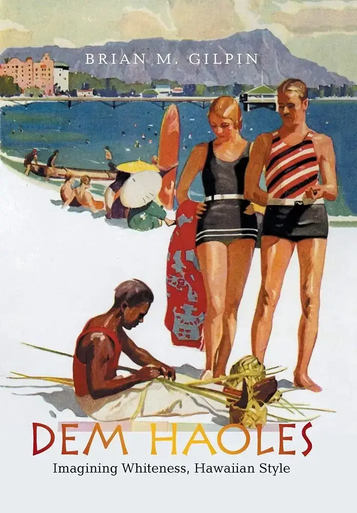 Dem Haoles: Imagining Whiteness, Hawaiian Style 1