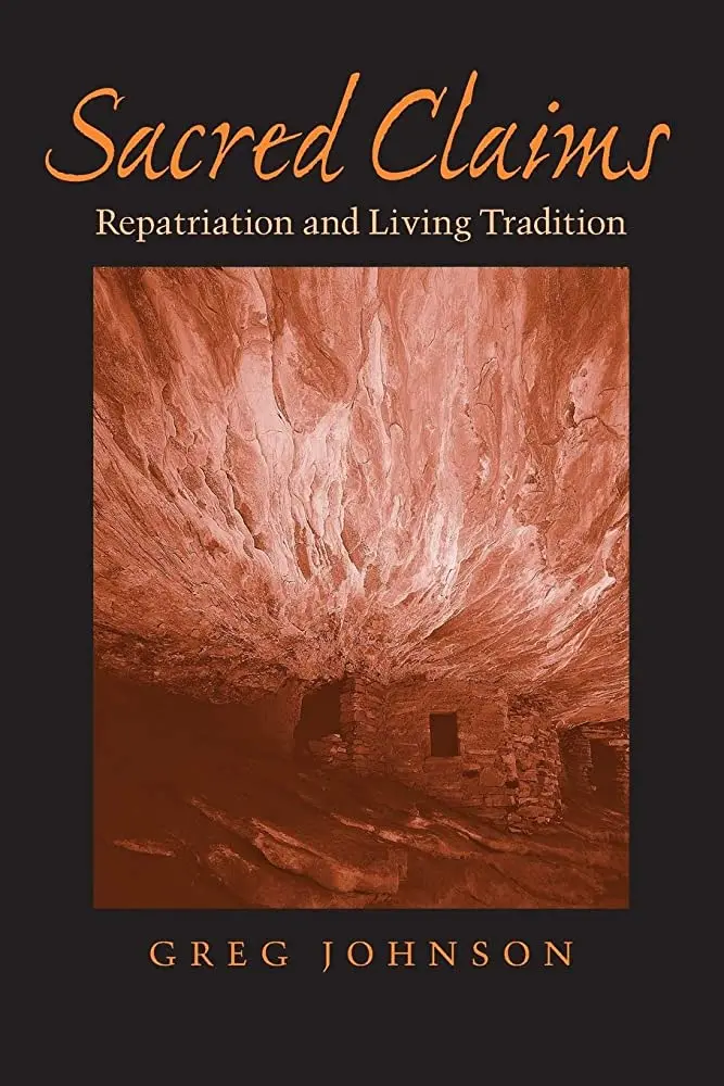 Sacred Claims: Repatriation And Living Tradition 1