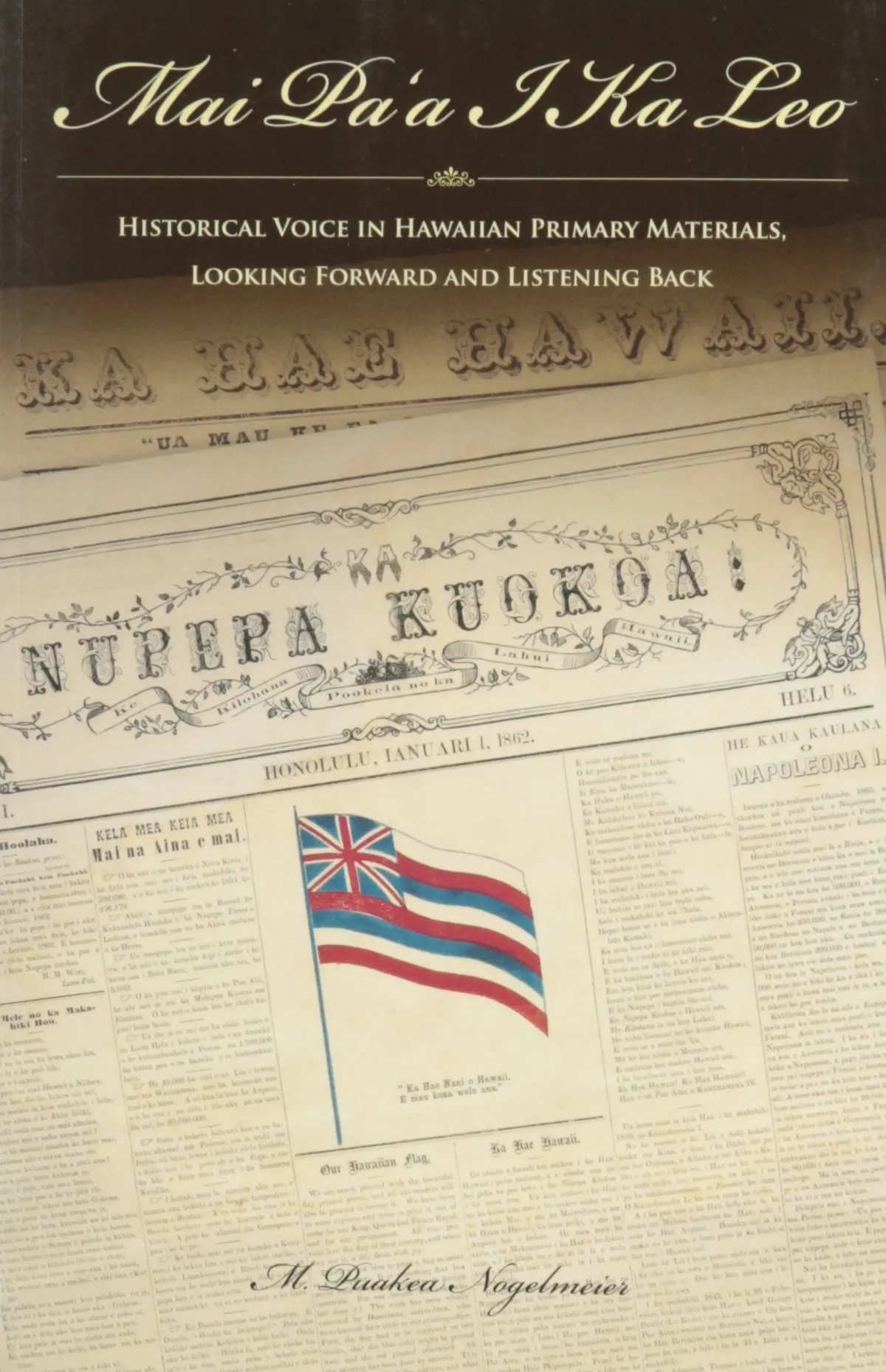 Mai Paʻa I Ka Leo: Historical Voice In Hawaiian Primary Materials, Looking Forward And Listening Back 1