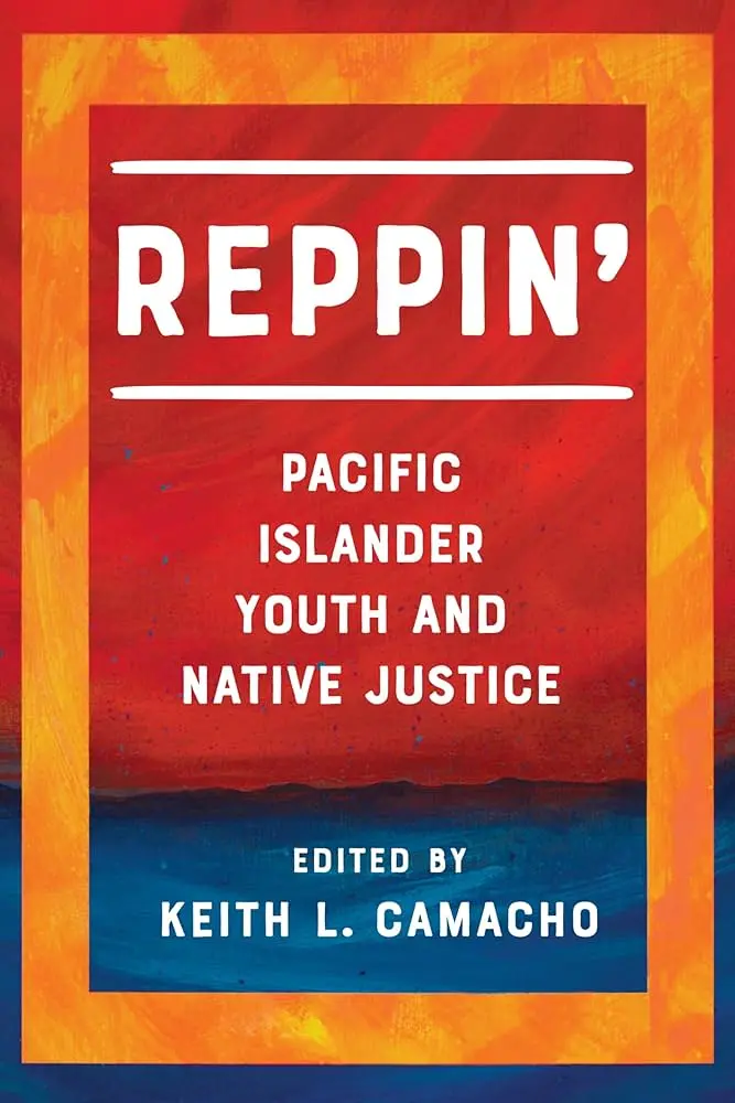 Reppinʻ Pacific Islander Youth And Native Justice 1