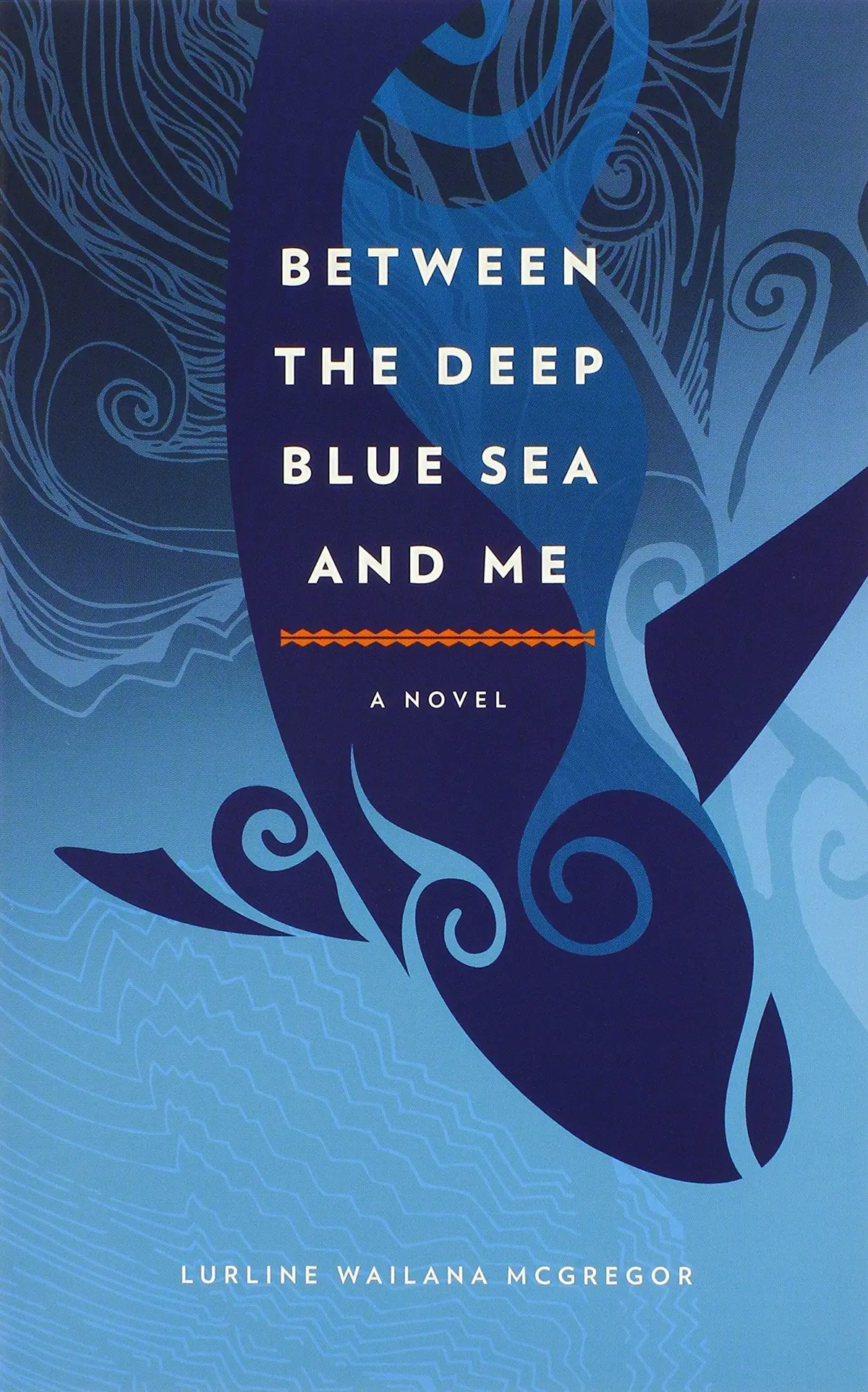 Between The Deep Blue Sea And Me: A Novel 1