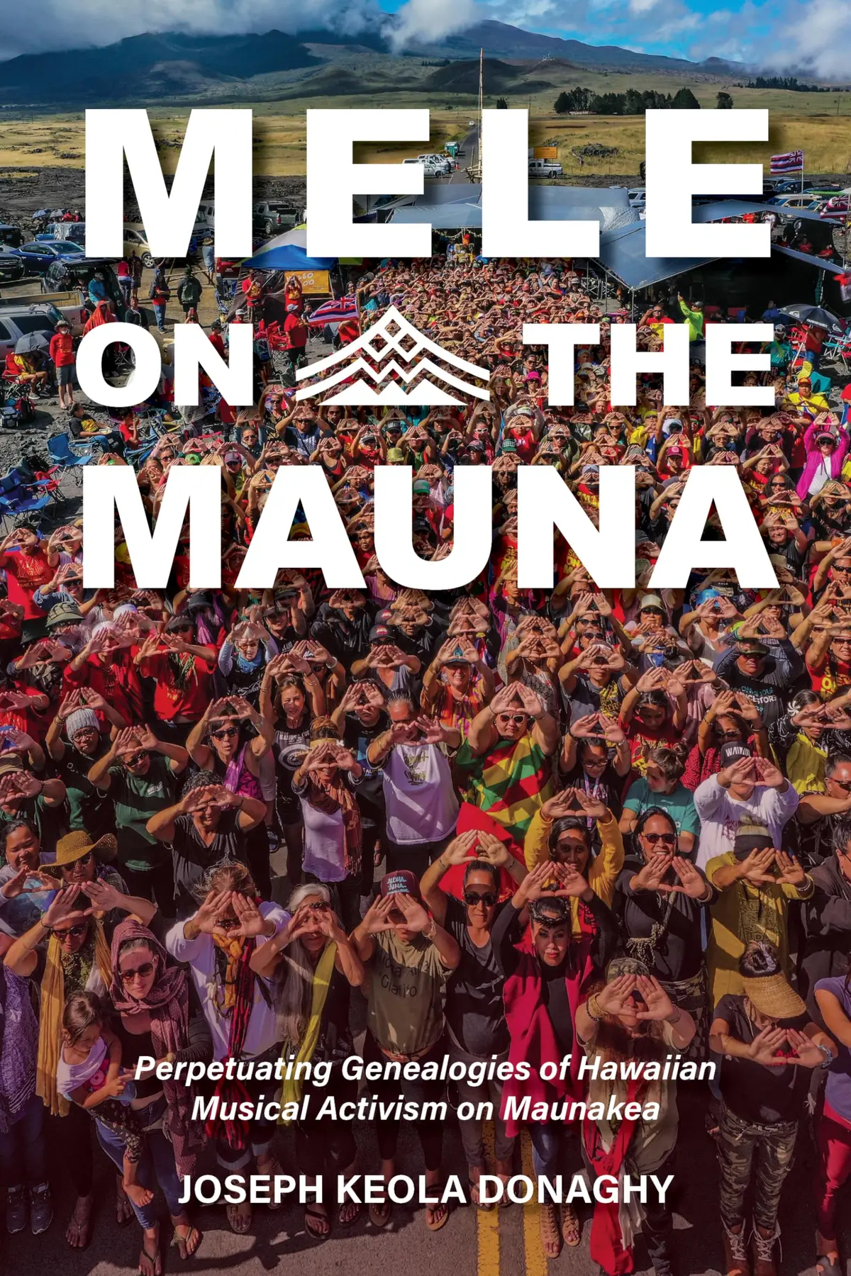 Mele On The Mauna: Perpetuating Genealogies Of Hawaiian Musical Activism On Maunakea 1