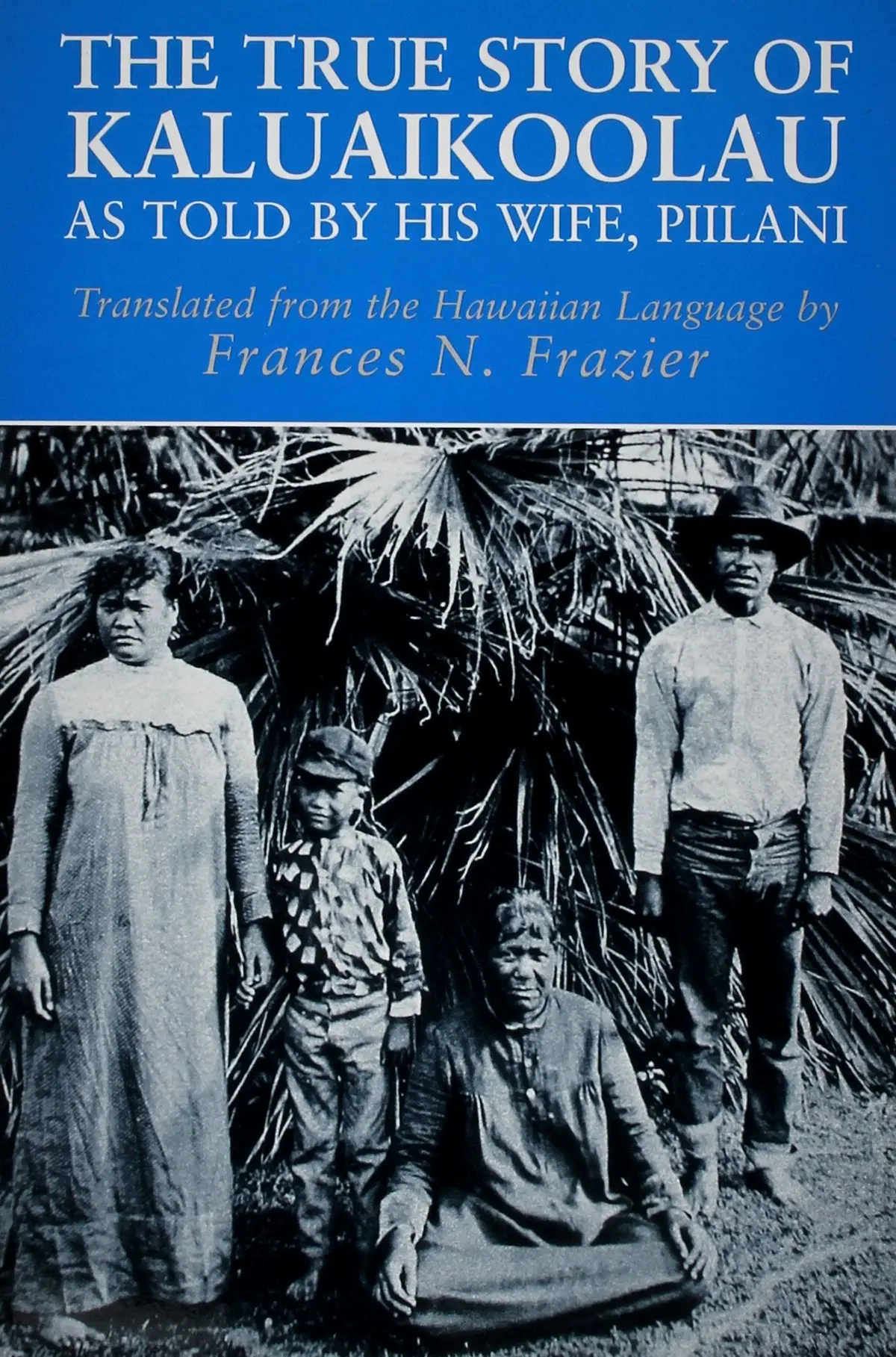 True Story Of Kaluaikoolau As Told By His Wife, Piilani, The 1