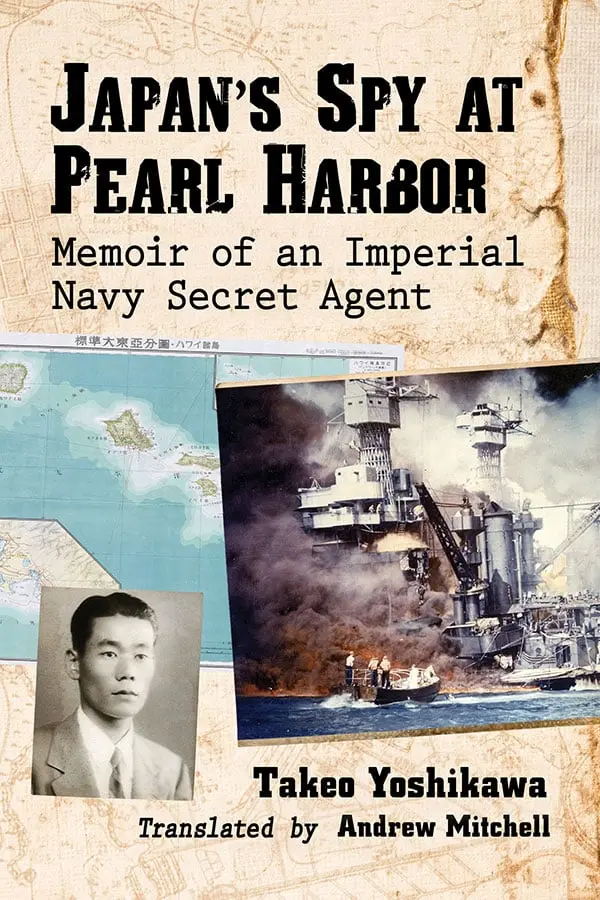 Japan’S Spy At Pearl Harbor: Memoir Of An Imperial Navy Secret Agent 1