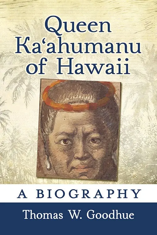 Queen Kaʻahumanu Of Hawaii: A Biography 1