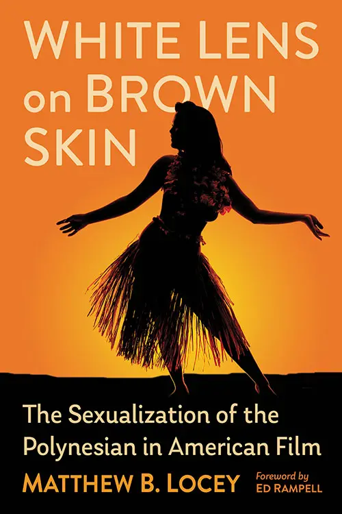White Lens On Brown Skin: The Sexualization Of The Polynesian In American Film 1