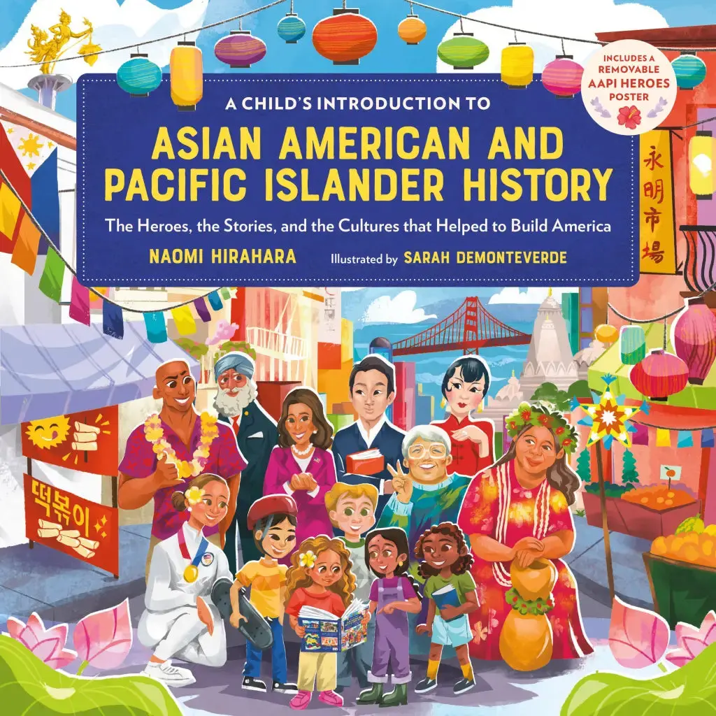 A Child's Introduction To Asian American And Pacific Islander History: The Heroes, The Stories, And The Cultures That Helped To Build America 1