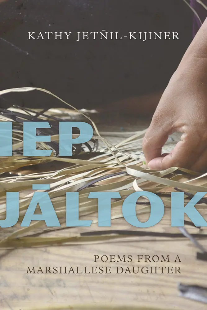Iep Jāltok: Poems From A Marshallese Daughter 1