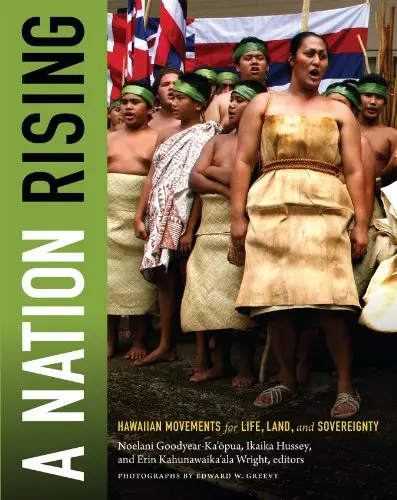 Nation Rising: Hawaiian Movements For Life, Land, And Sovereignty, A 1