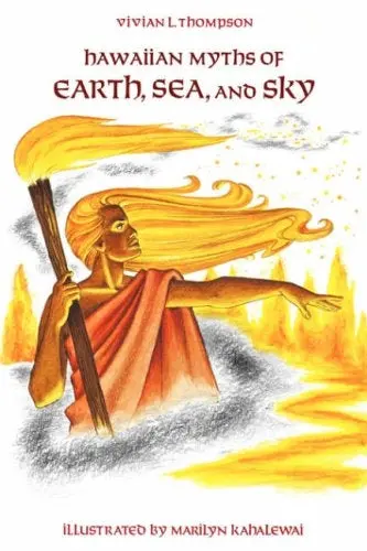 Hawaiian Myths Of Earth, Sea, And Sky 1