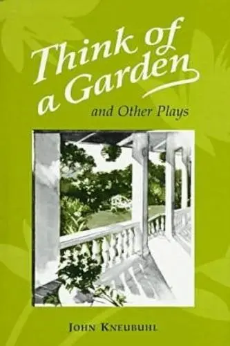 Think Of A Garden And Other Plays 1