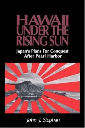 Hawaii Under The Rising Sun: Japan's Plan For Conquest After Pearl Harbor 1