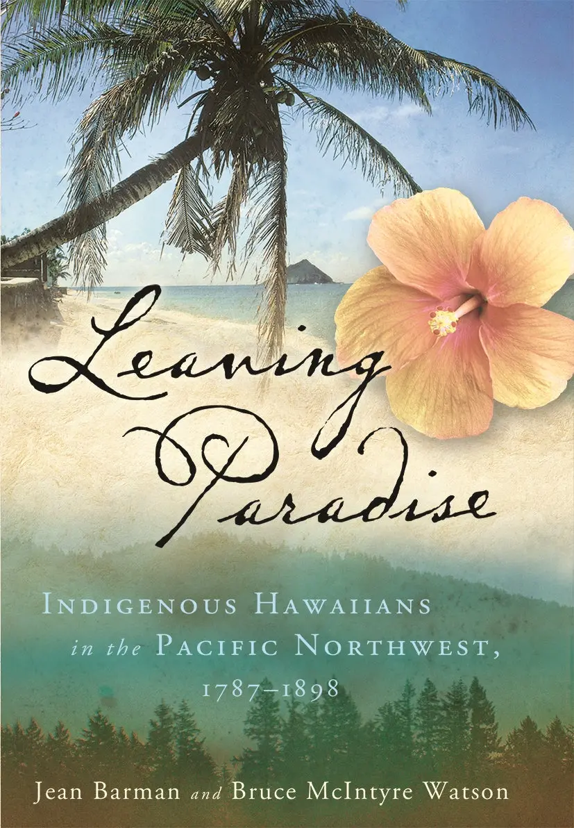 Leaving Paradise: Indigenous Hawaiians In The Pacific Northwest 1