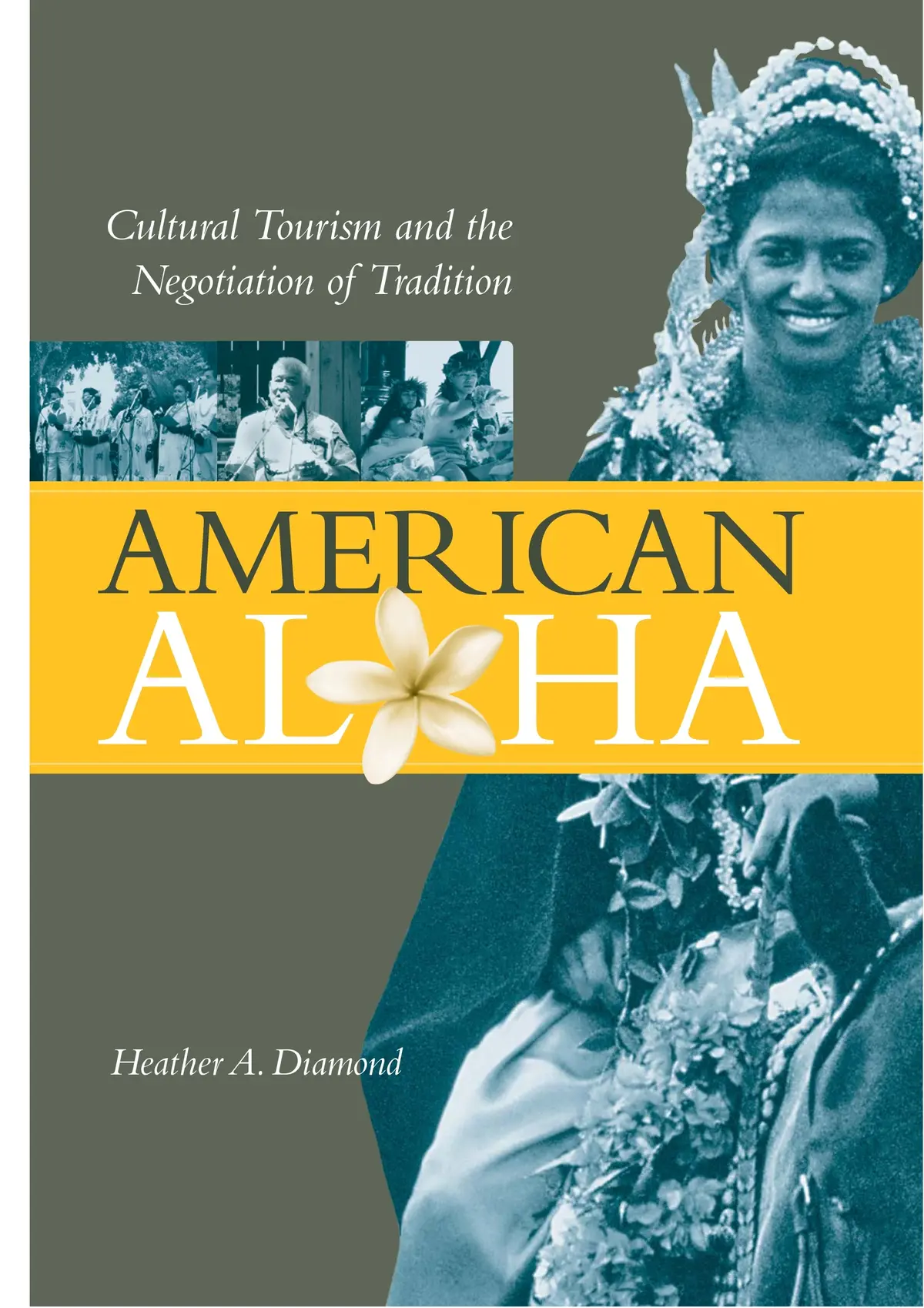 American Aloha: Cultural Tourism And The Negotiation Of Tradition 1