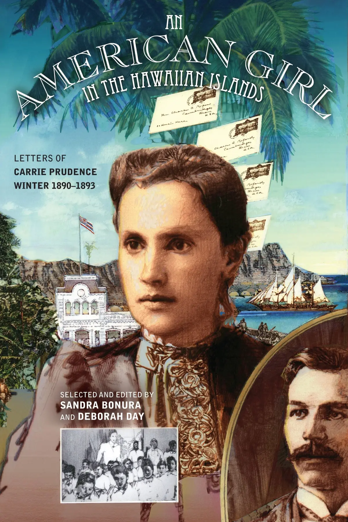 American Girl In The Hawaiian Islands: Letters Of Carrie Prudence Winter, 1890-1893 1