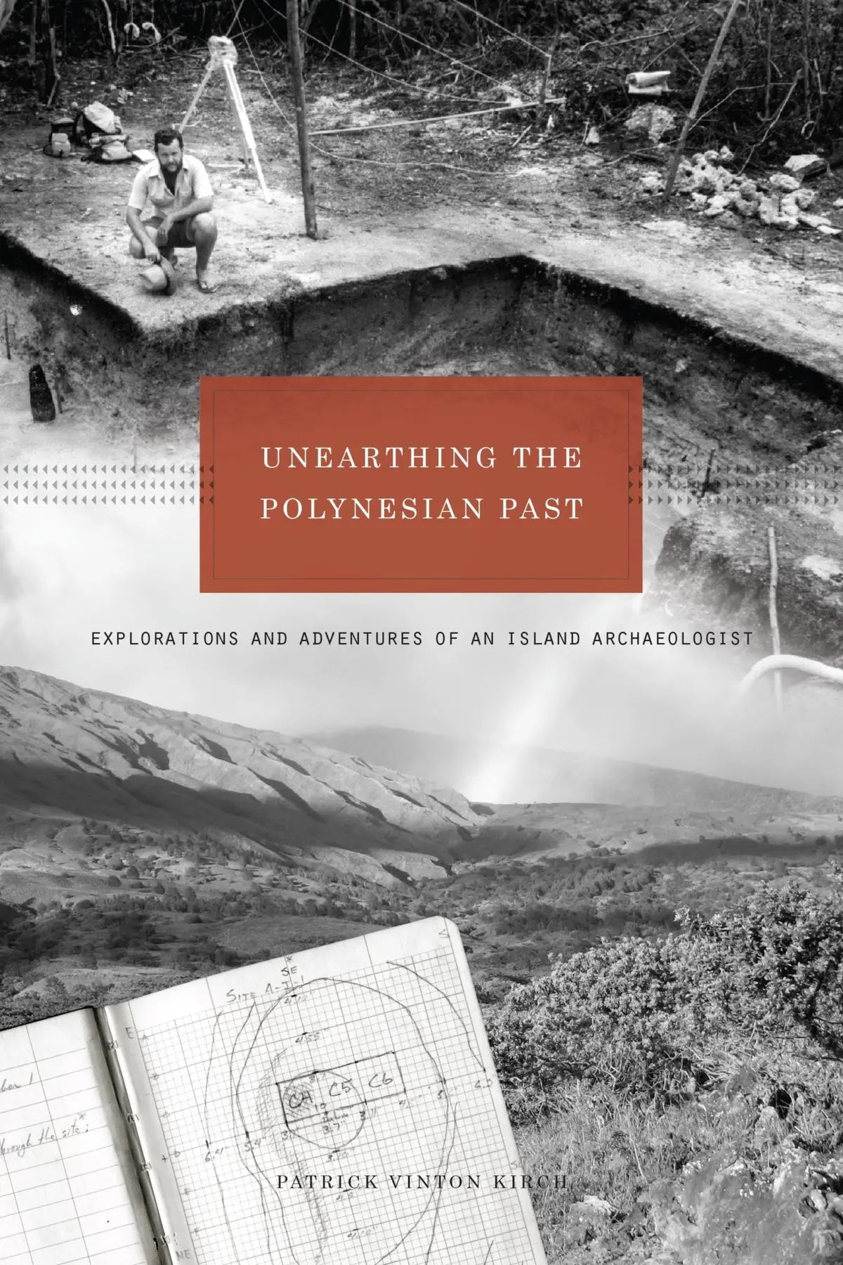 Unearthing The Polynesian Past: Explorations And Adventures Of An Island Archaeologist 1