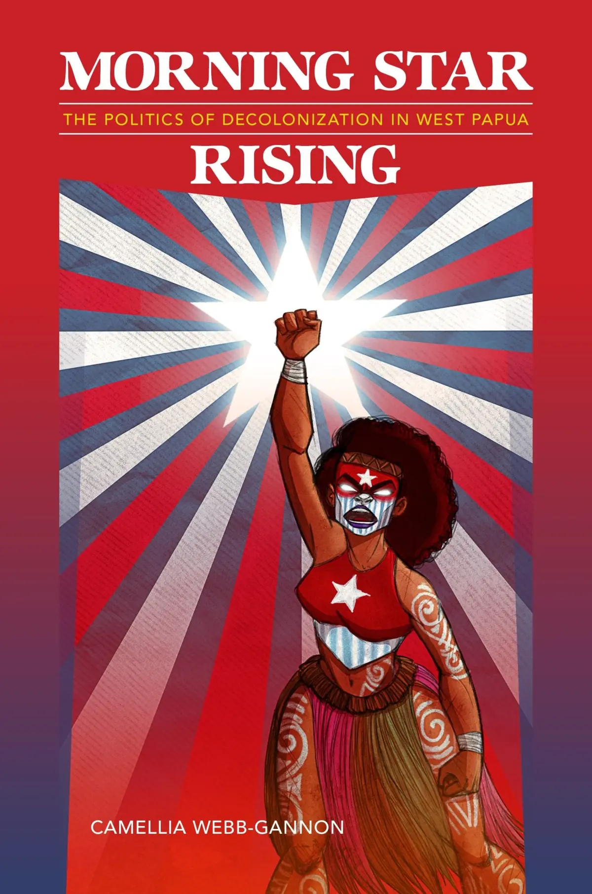 Morning Star Rising: The Politics Of Decolonization In West Papua 1