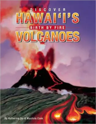 Discover Hawaiʻi's Volcanoes, Birth By Fire 1