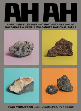 Ah Ah: Conscience Letters And Photographs From The Haleakalā And Hawai'i Volcanoes National Parks 1