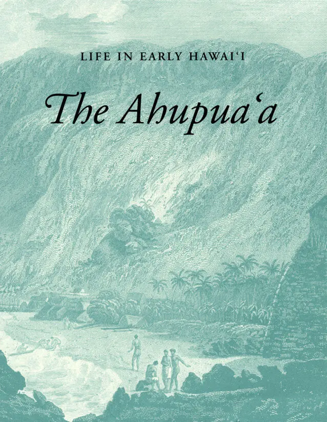 Life In Early Hawaiʻi: The Ahupuaʻa 1