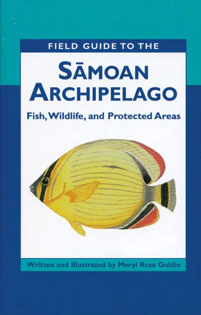Field Guide To The Sāmoan Archipelago: Fish, Wildlife, And Protected Areas 1