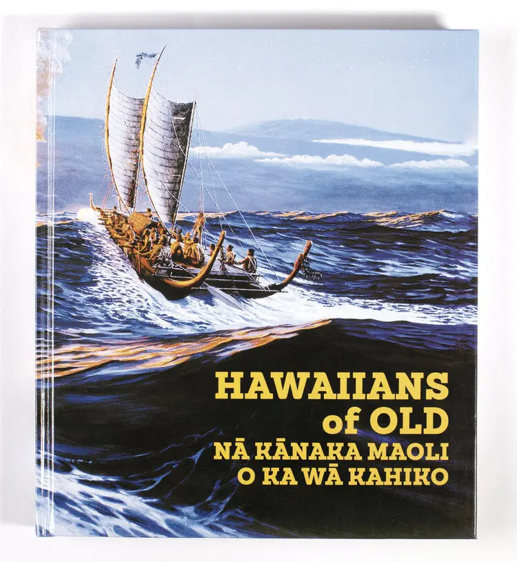 Hawaiians Of Old: Nā Kānaka Maoli O Ka Wā Kahiko 1