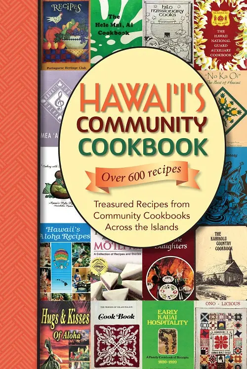 Hawaii’S Community Cookbook: Treasured Recipes From Community Cookbooks Across The Islands 1
