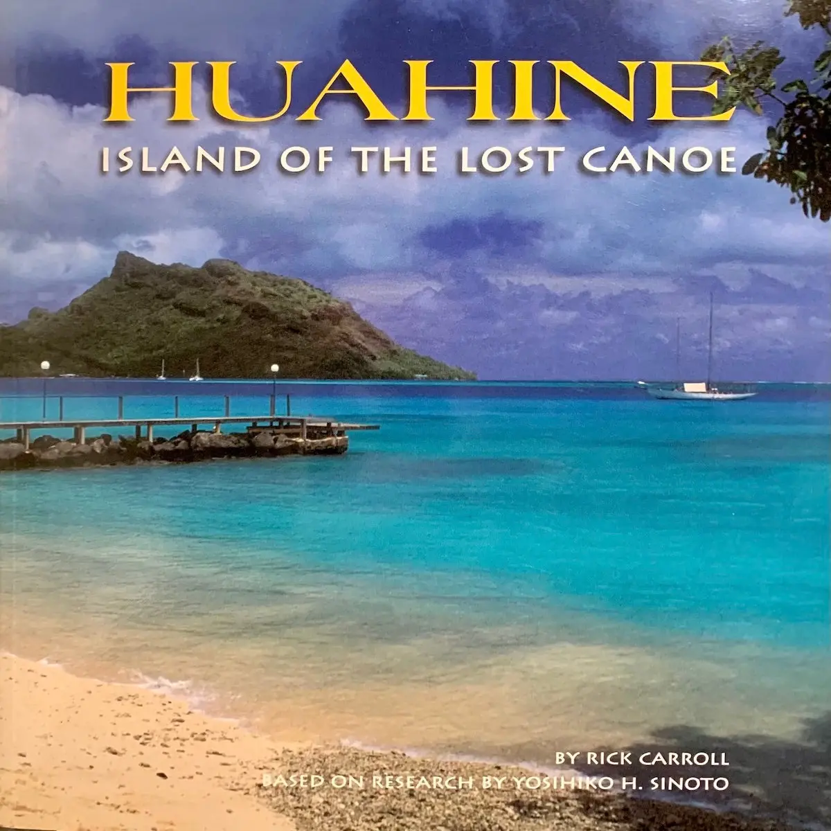 Huahine: Island Of The Lost Canoe 1