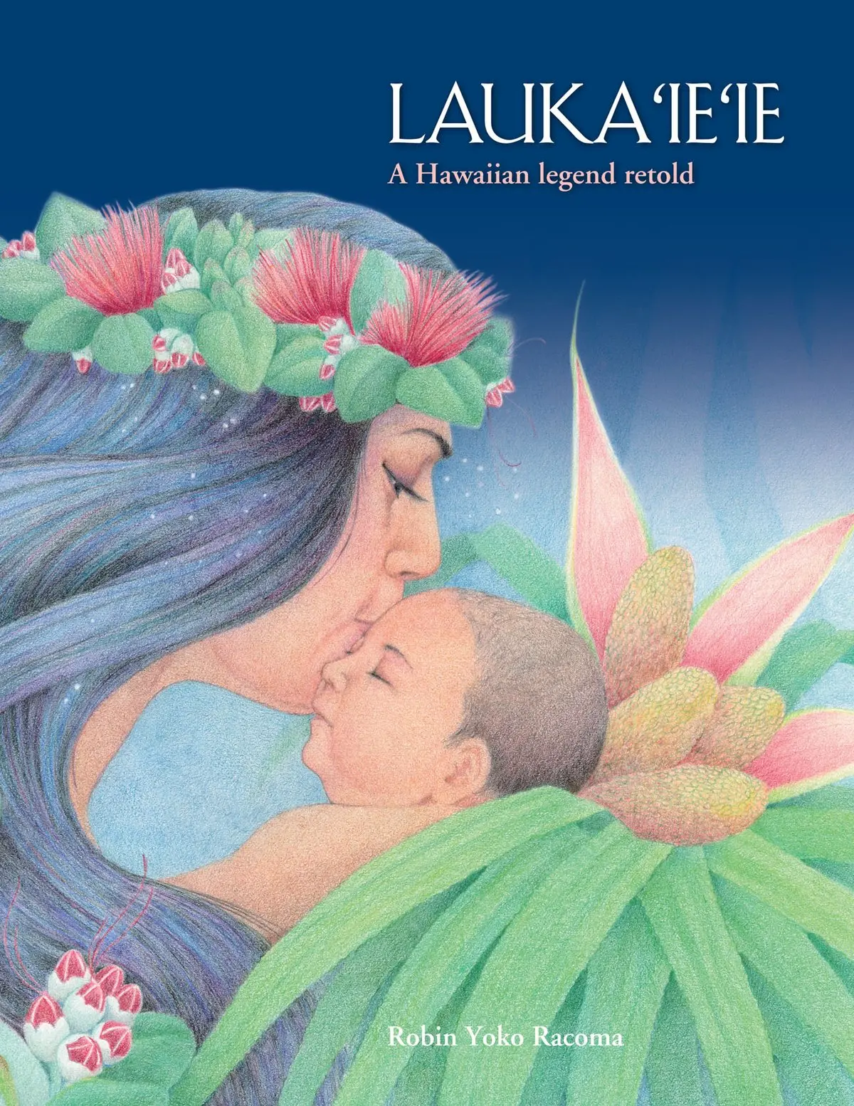 Laukaʻieʻie: A Hawaiian Legend Retold | ʻo Laukaʻieʻie: He Haʻi Hou O Ke Kaʻao Hawaiʻi 1