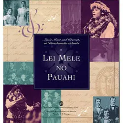 Lei Mele No Pauahi: Music, Past And Present, At Kamehameha Schools 1