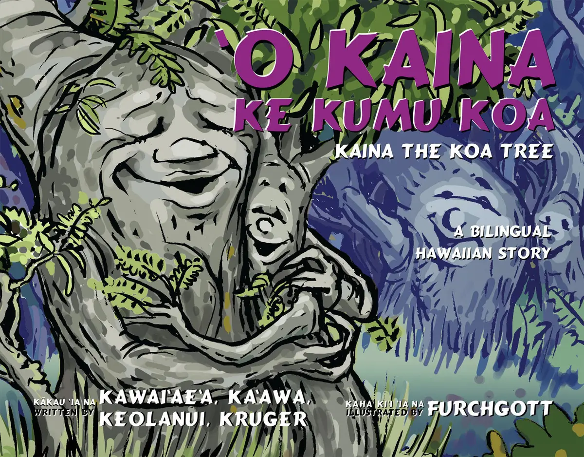 ʻo Kaina Ke Kumu Koa: Kaina The Koa Tree 1