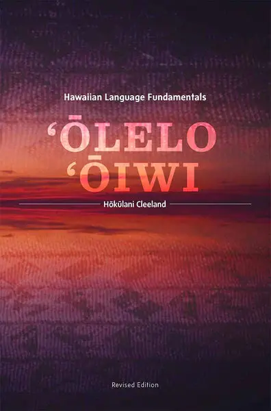 ‘Ōlelo ‘Ōiwi: Hawaiian Language Fundamentals 1