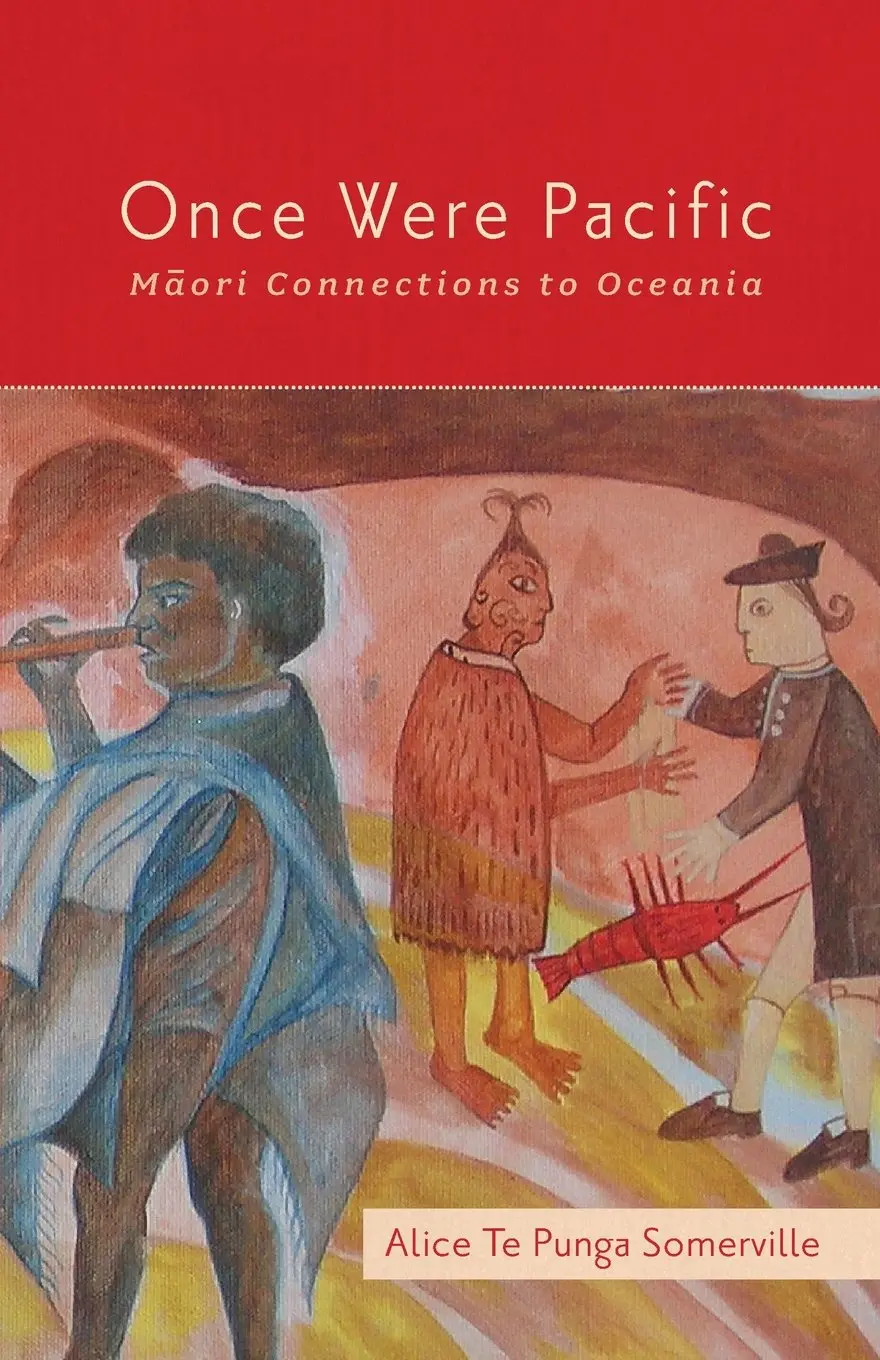 Once Were Pacific: Māori Connections To Oceania 1