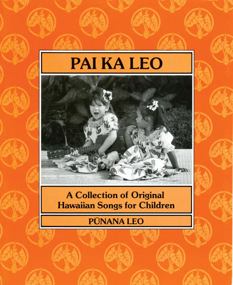 Pai Ka Leo: A Collection Of Original Hawaiian Songs For Children 1