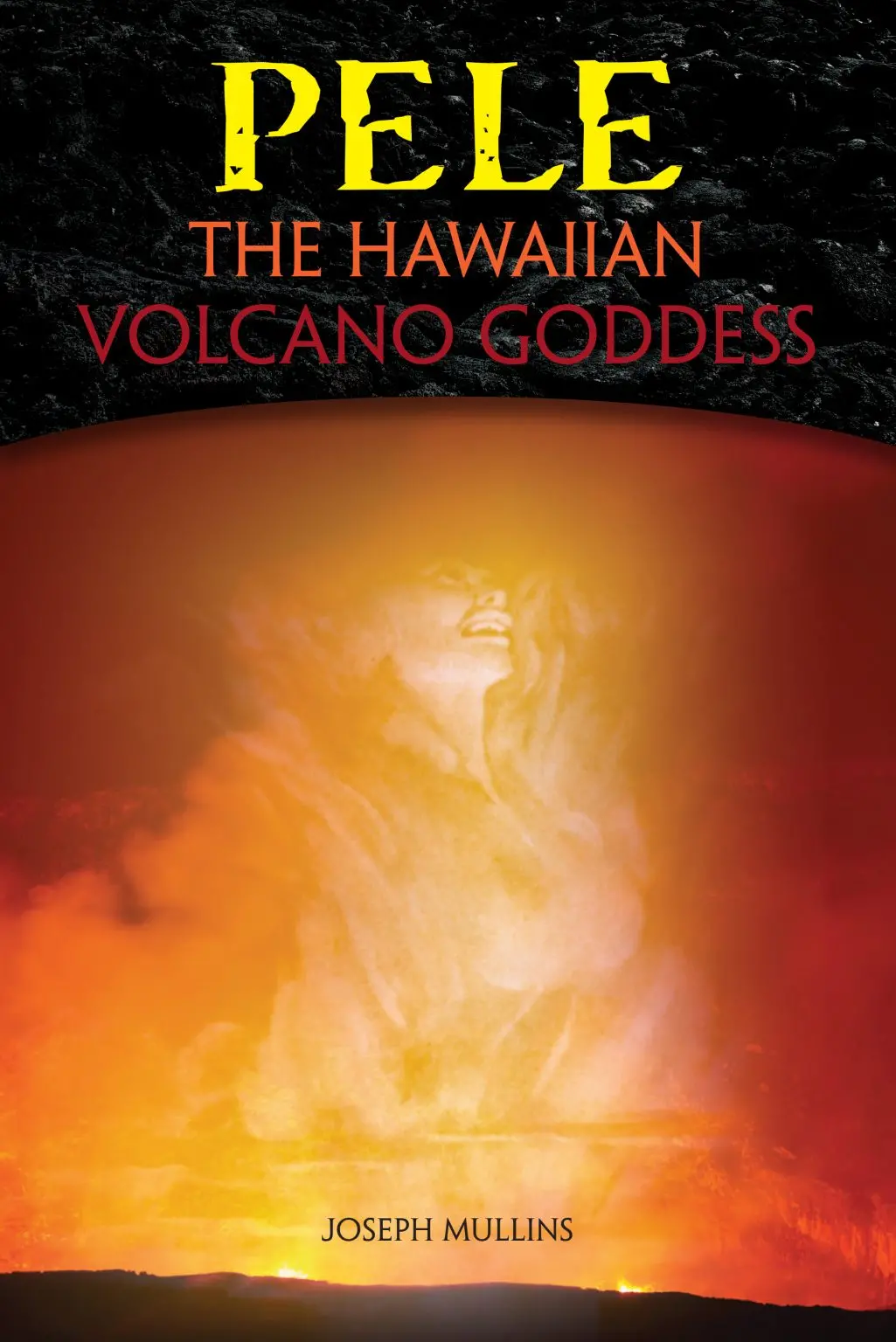 Pele The Hawaiian Volcano Goddess 1