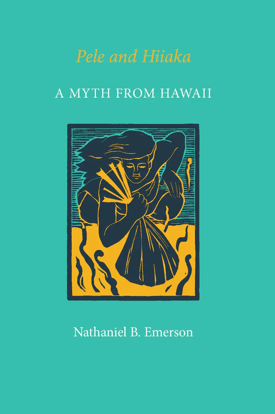 Pele And Hiiaka: A Myth From Hawaii 1