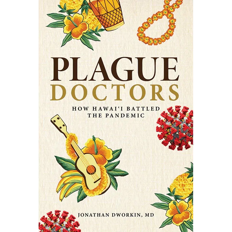 Plague Doctors: How Hawaiʻi Battled The Pandemic 1