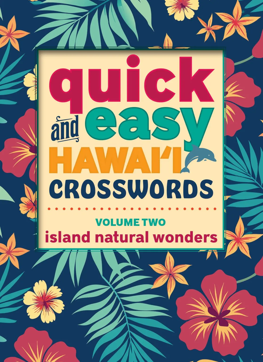 Quick And Easy Hawaii Crosswords – Volume 2: Around The Islands 1