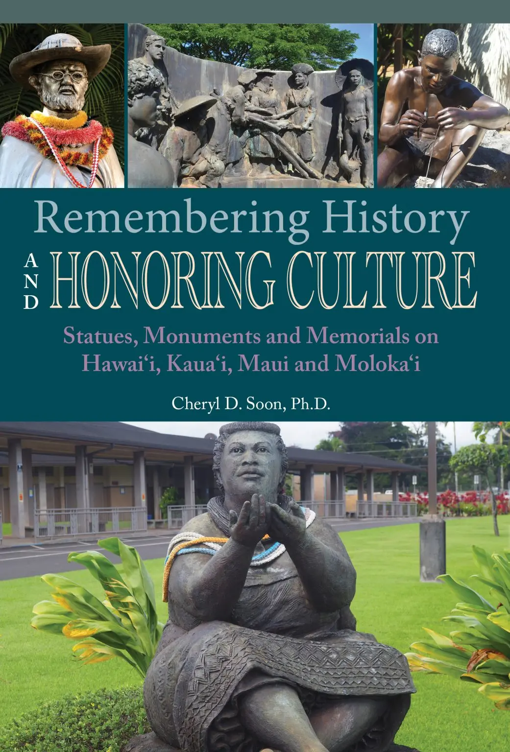 Remembering History And Honoring Culture: Statues, Monuments, And Memorials On Hawaiʻi, Kauaʻi, Maui And Molokaʻi 1