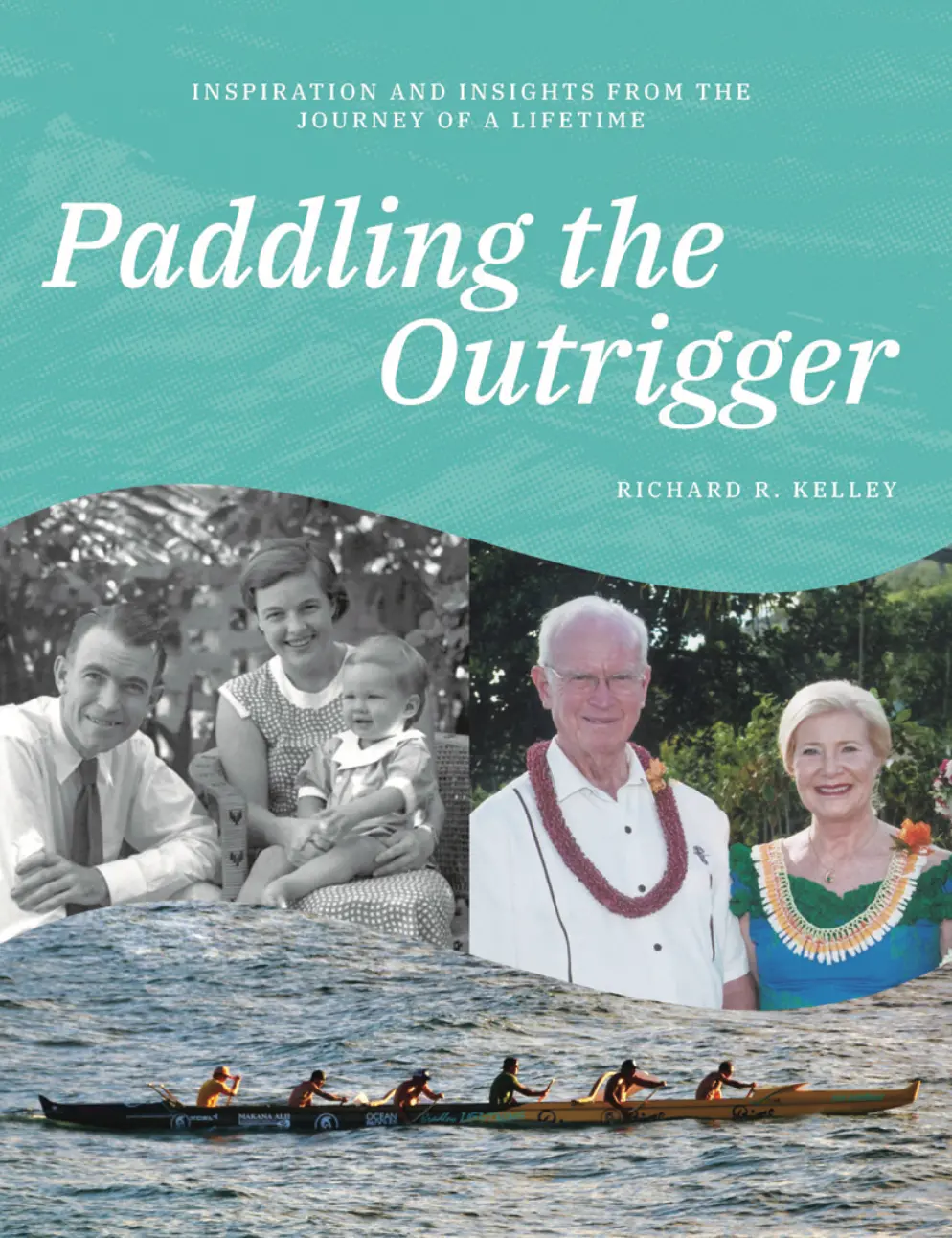 Paddling The Outrigger: Inspirations And Insights From The Journey Of A Lifetime 1